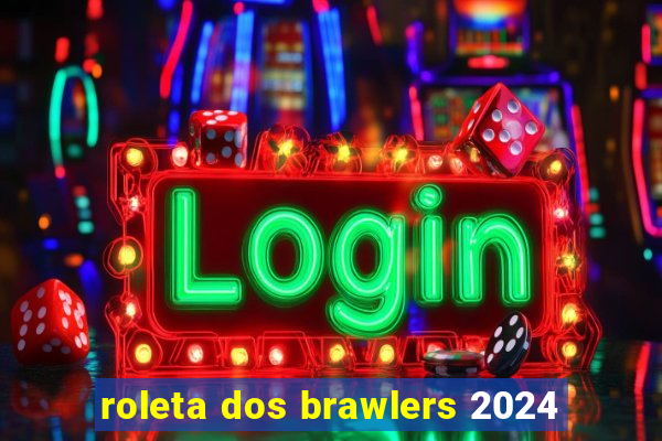 roleta dos brawlers 2024